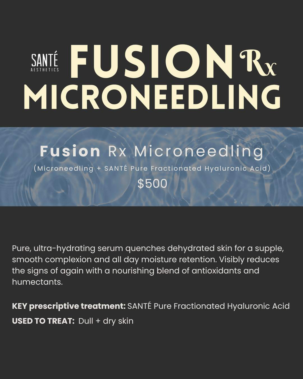 Fusion Rx (Fusion Tip Microneedling + Sante Pure Fractionated Hyaluronic Acid)